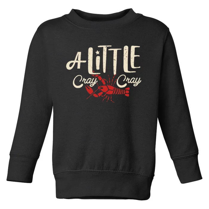 Crawfish Boil Little Cray Louisiana Toddler Sweatshirt