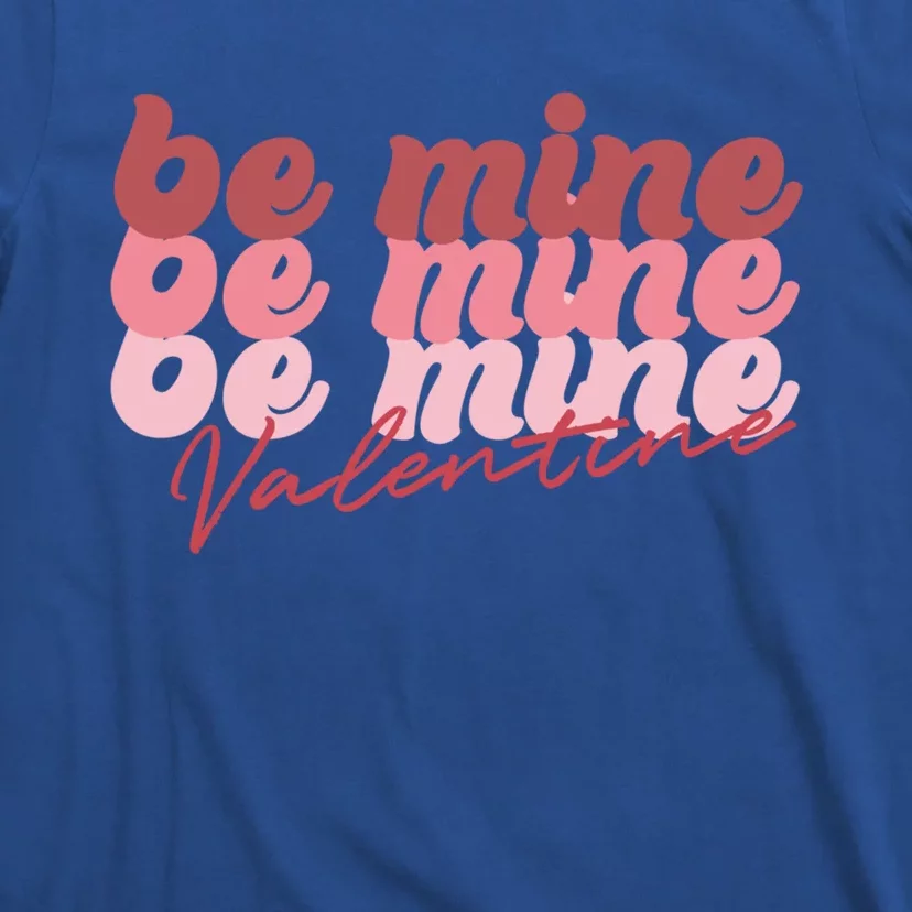 Cute Be Mine Rotic Valentine's Day Gift T-Shirt