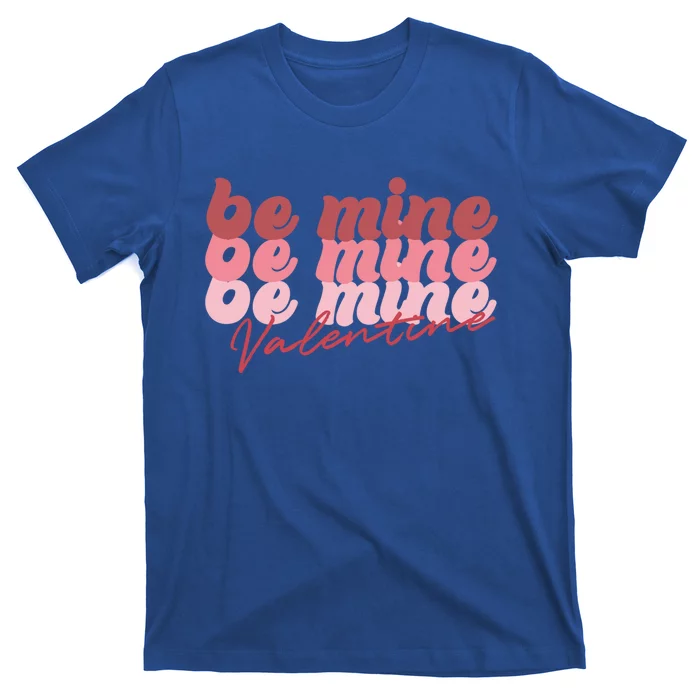 Cute Be Mine Rotic Valentine's Day Gift T-Shirt