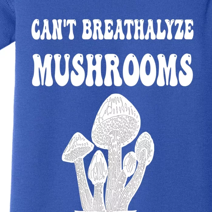 Can't Breathalyze Mushrooms Funny Mushrooms Quote Baby Bodysuit