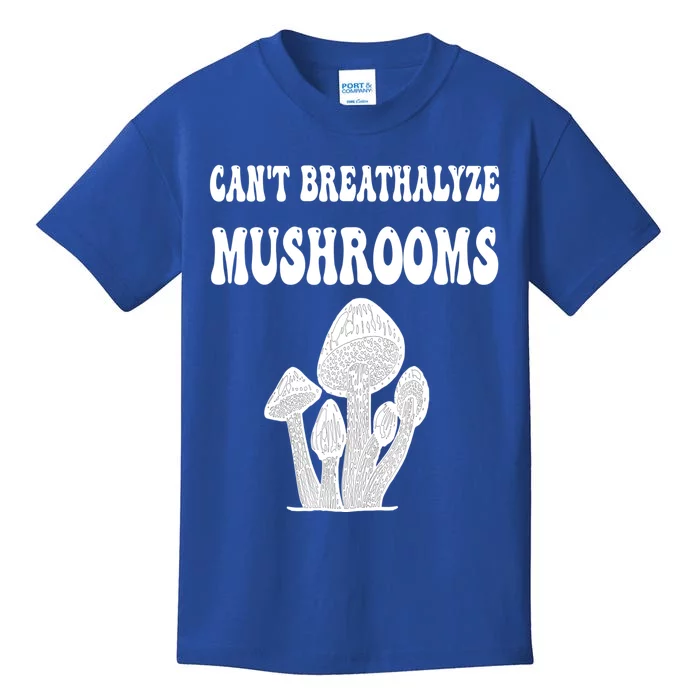 Can't Breathalyze Mushrooms Funny Mushrooms Quote Kids T-Shirt