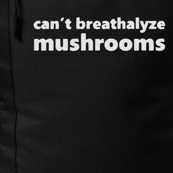 Can’t Breathalyze Mushrooms Daily Commute Backpack