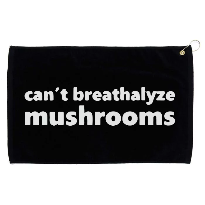 Can’t Breathalyze Mushrooms Grommeted Golf Towel