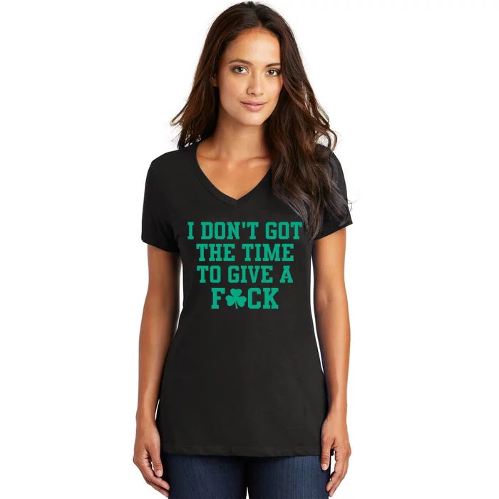 Celtics Bri Marie D I DonT Got The Time To Give A Fuck Women's V-Neck T-Shirt