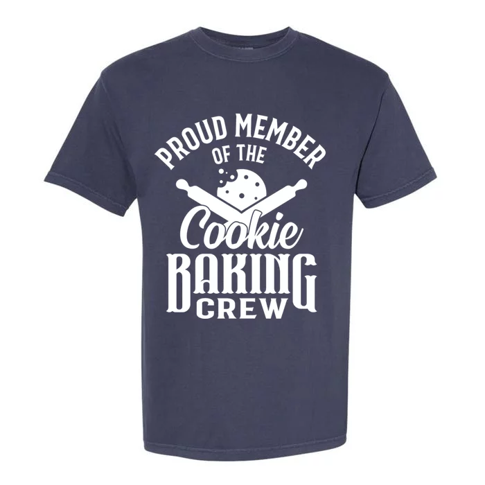 Cookie Baking Mom Proud Member Of The Cookie Baking Crew Gift Garment-Dyed Heavyweight T-Shirt