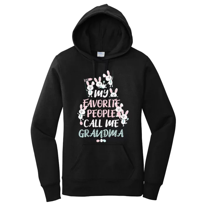 CUTE BUNNY MY FAVORITE PEOPLE CALL ME GRANDMA EASTER Women's Pullover Hoodie