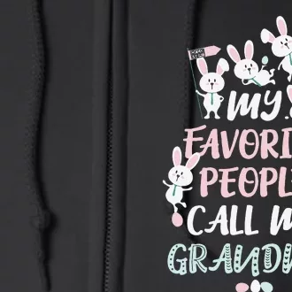 CUTE BUNNY MY FAVORITE PEOPLE CALL ME GRANDMA EASTER Full Zip Hoodie