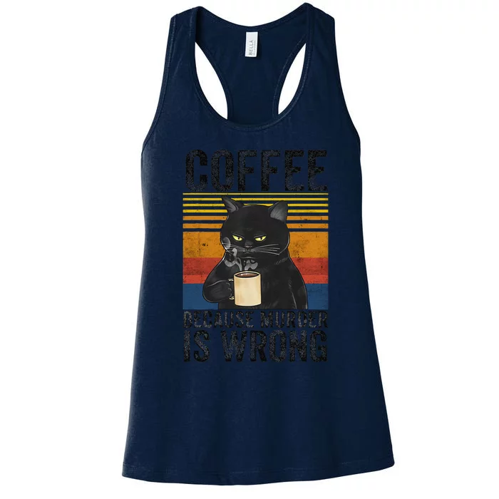 Coffee Because Murder Is Wrong Black Cat Drinking Coffee Fun Women's Racerback Tank