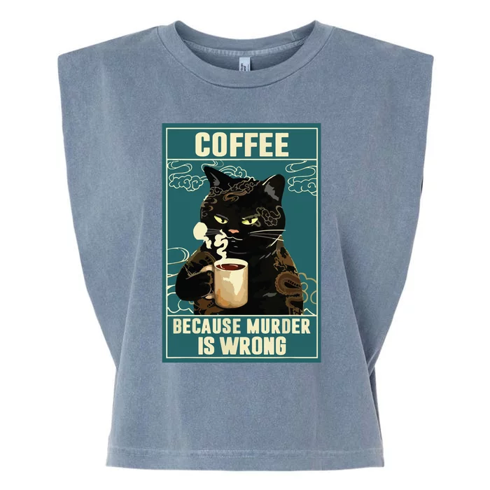 Coffee Because Murder Is Wrong Funny Black Cat Coffee Lover Garment-Dyed Women's Muscle Tee