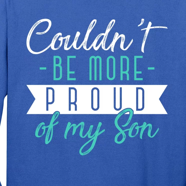 Couldnt Be More Proud Of My Son Family Proud Parents Cool Gift Long Sleeve Shirt