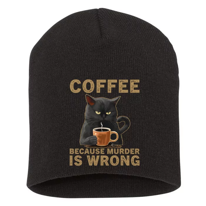 Coffee Because Murder Is Wrong Black Cat Drinking Coffee Mug Short Acrylic Beanie