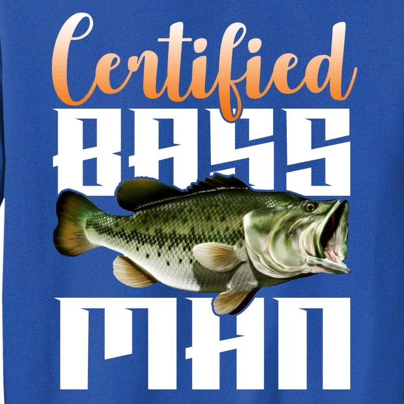 Certified Bass Man Fisherman Sweatshirt