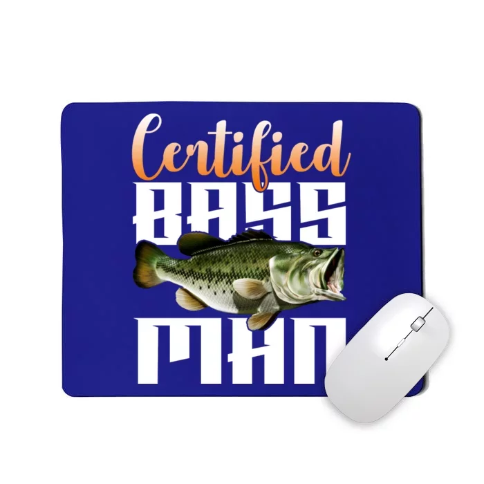 Certified Bass Man Fisherman Mousepad