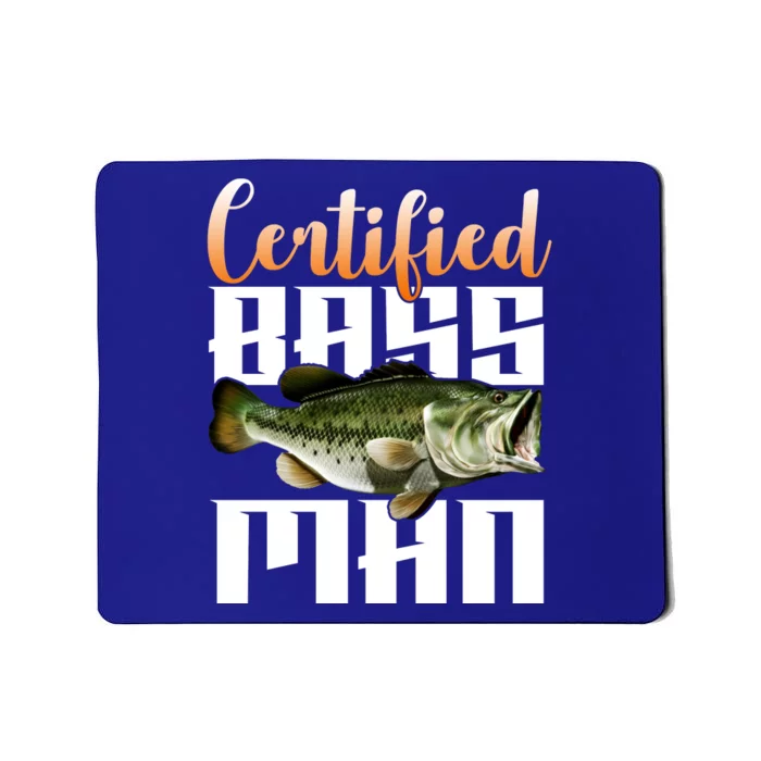 Certified Bass Man Fisherman Mousepad