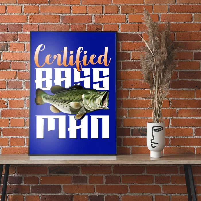 Certified Bass Man Fisherman Poster