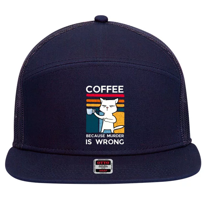 Coffee Because Murder Is Wrong Funny Cat 7 Panel Mesh Trucker Snapback Hat