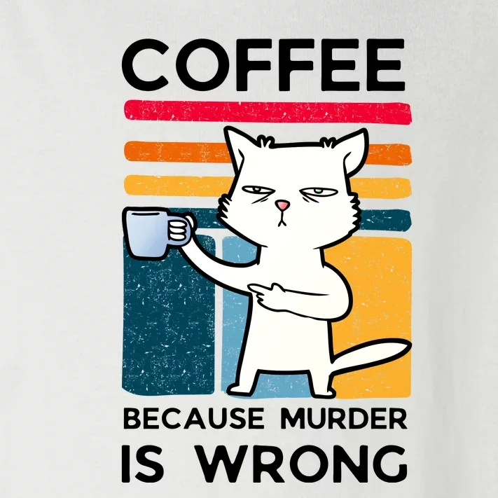 Coffee Because Murder Is Wrong Funny Cat Toddler Long Sleeve Shirt