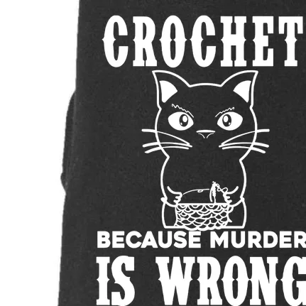 Crochet Because Murder Is Wrong Doggie 3-End Fleece Hoodie