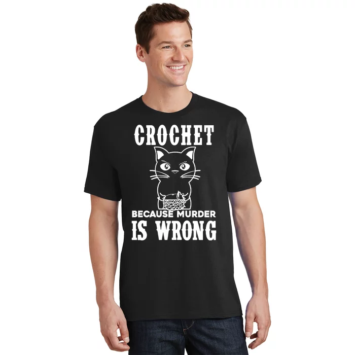 Crochet Because Murder Is Wrong T-Shirt