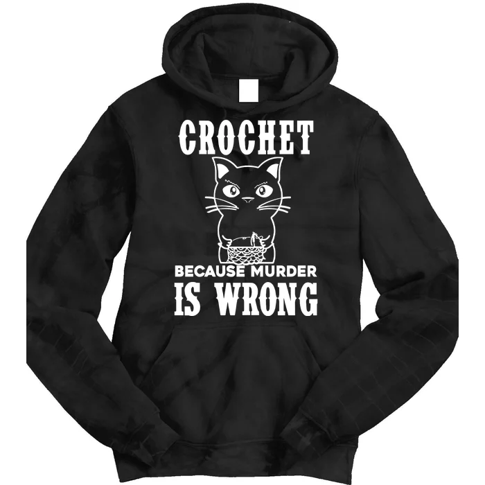 Crochet Because Murder Is Wrong Tie Dye Hoodie