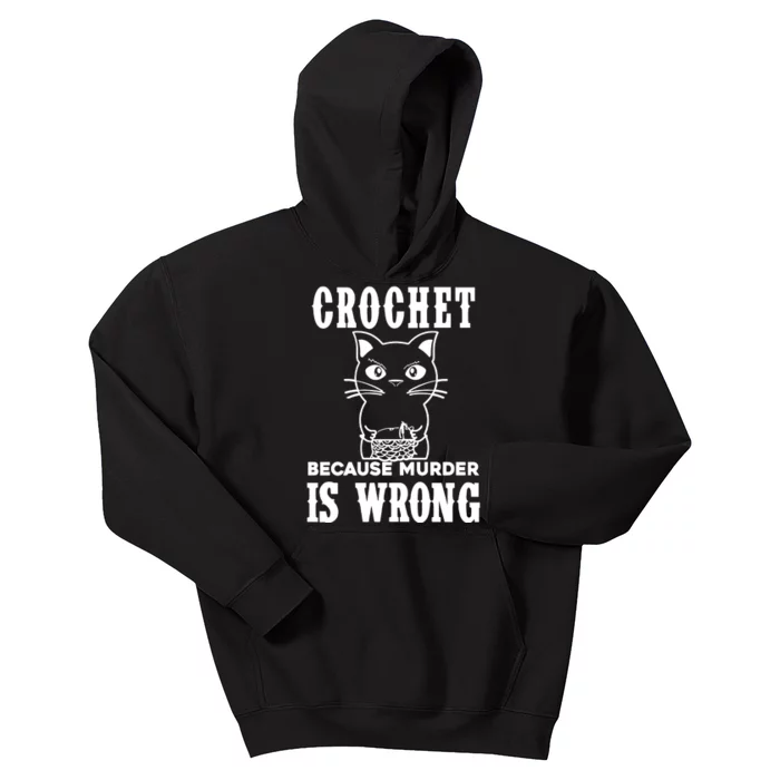 Crochet Because Murder Is Wrong Kids Hoodie