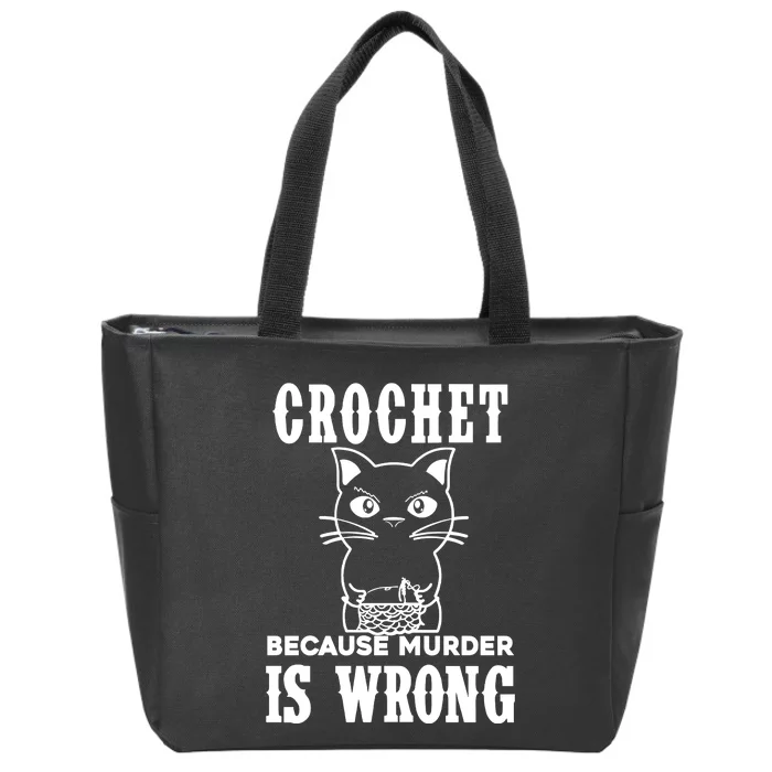 Crochet Because Murder Is Wrong Zip Tote Bag