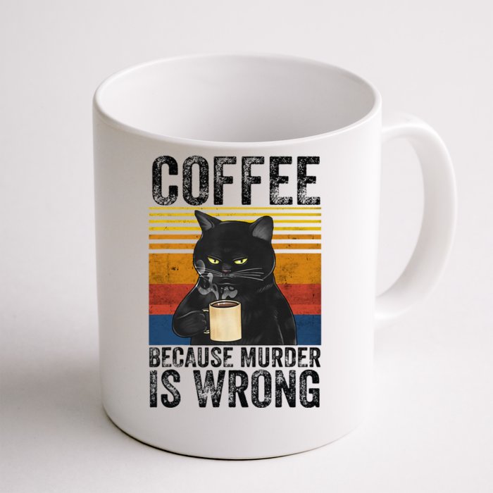 Coffee Because Murder Is Wrong Black Cat Drinking Coffee Mug Front & Back Coffee Mug