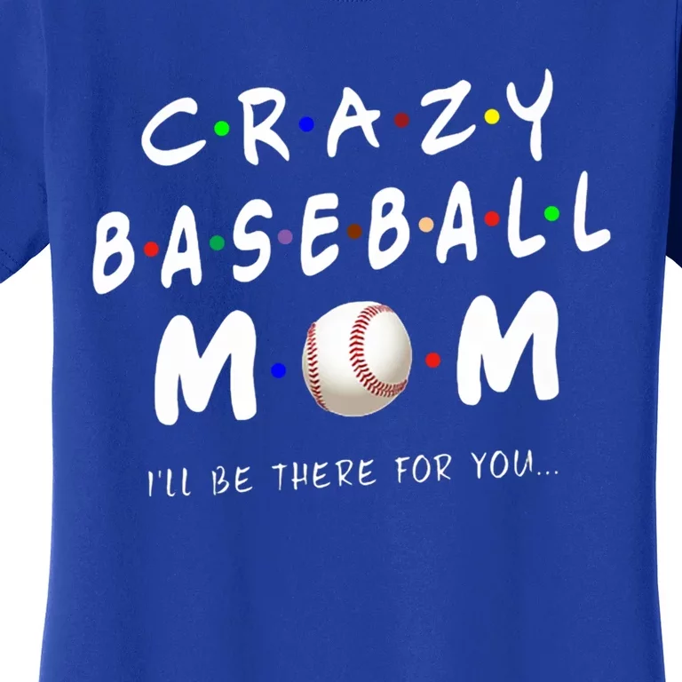 Crazy Baseball Mom Funny Baseball Lover Great Gift Women's T-Shirt