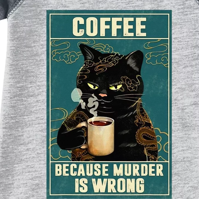 Coffee Because Murder Is Wrong Funny Black Cat Coffee Lover Infant Baby Jersey Bodysuit