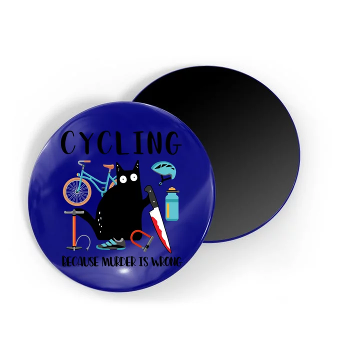 Cycling Because Murder Is Wrong Funny Black Cat Knife Meaningful Gift Magnet