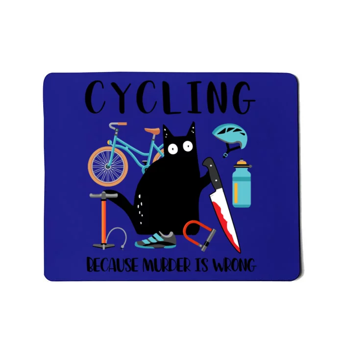 Cycling Because Murder Is Wrong Funny Black Cat Knife Meaningful Gift Mousepad