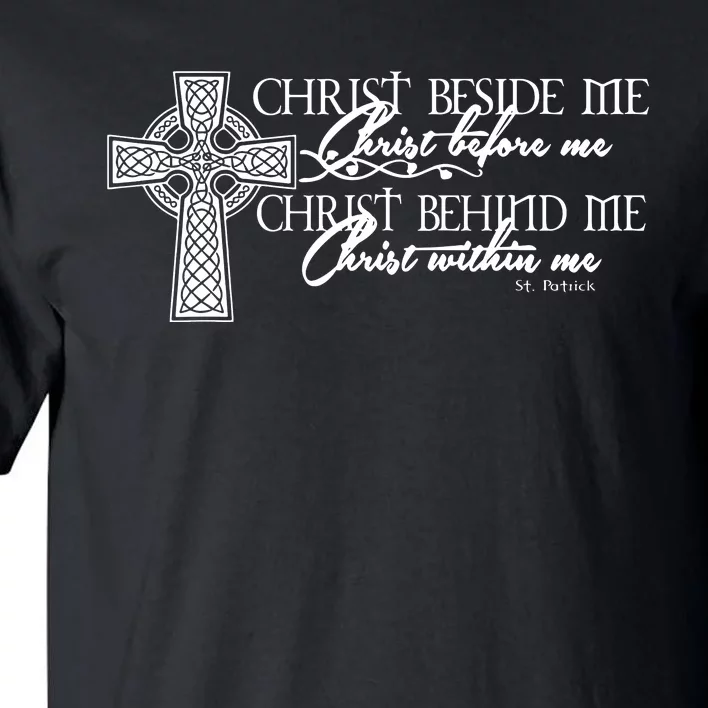 Christ Beside Me Christ Before Me Christ Behind Me Tall T-Shirt