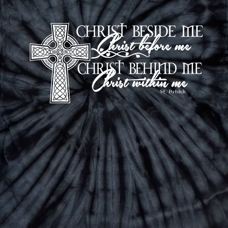 Christ Beside Me Christ Before Me Christ Behind Me Tie-Dye T-Shirt