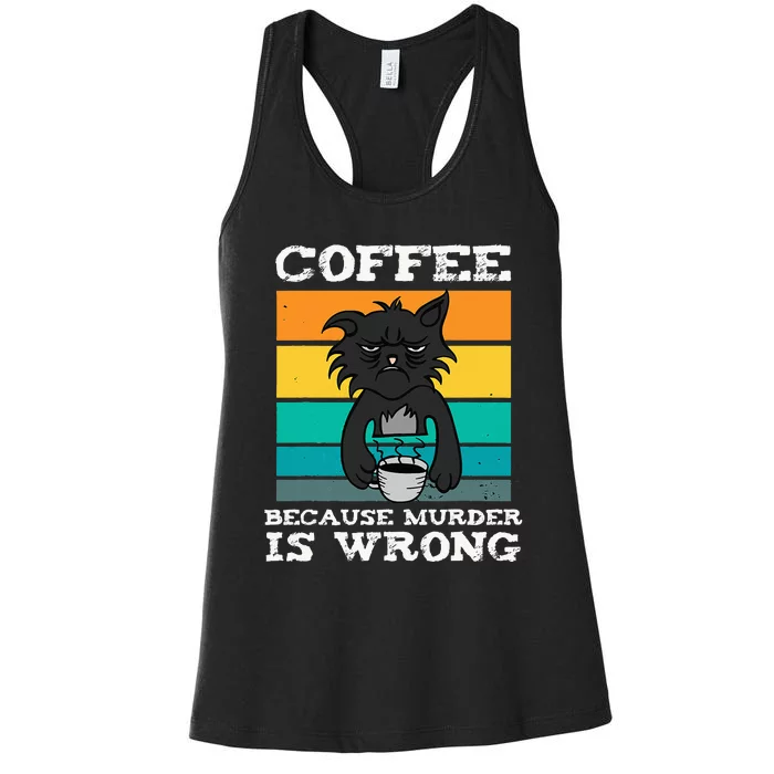 Coffee Because Murder Is Wrong Black Vintage Cat Coffee Women's Racerback Tank