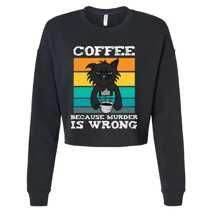 Coffee Because Murder Is Wrong Black Vintage Cat Coffee Cropped Pullover Crew