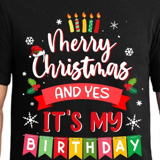 Christmas Birthday Merry Christmas And Yes ItS My Birthday Pajama Set