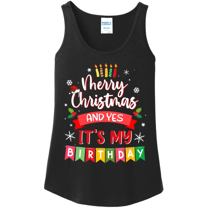 Christmas Birthday Merry Christmas And Yes ItS My Birthday Ladies Essential Tank