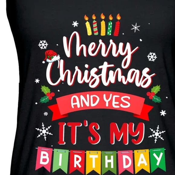 Christmas Birthday Merry Christmas And Yes ItS My Birthday Ladies Essential Flowy Tank