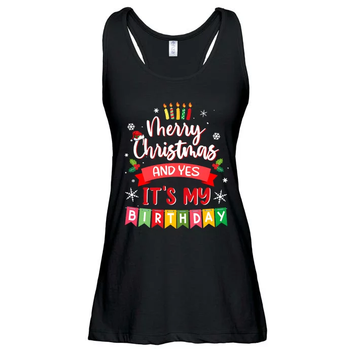 Christmas Birthday Merry Christmas And Yes ItS My Birthday Ladies Essential Flowy Tank