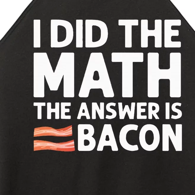 Cool Bacon Math Foodie Bacon Strips Eggs Meat Women’s Perfect Tri Rocker Tank