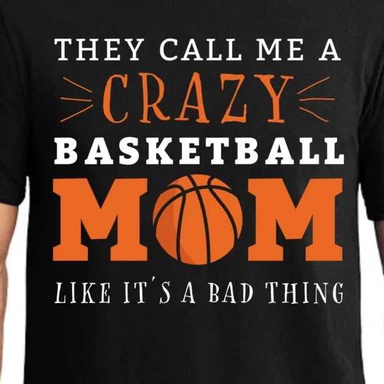 Crazy Basketball Mom Meme Gift For Basketball Lover Mom Gift Pajama Set