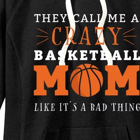 Crazy Basketball Mom Meme Gift For Basketball Lover Mom Gift Women's Fleece Hoodie