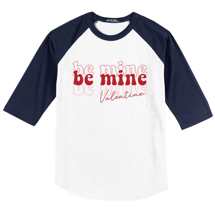 Cute Be Mine Valentines Day Be Mine Gift Gift Baseball Sleeve Shirt