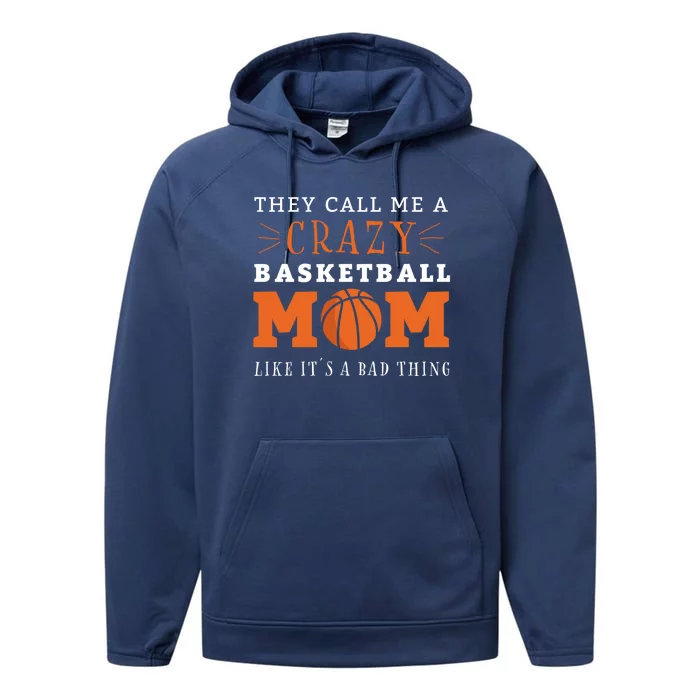 Crazy Basketball Mom Meme Gift For Basketball Lover Mom Gift Performance Fleece Hoodie