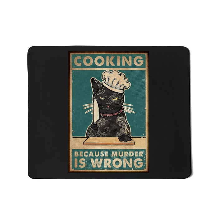 Cooking Because Murder Is Wrong Funny Black Cat Mousepad