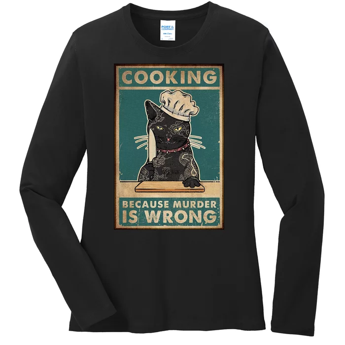 Cooking Because Murder Is Wrong Funny Black Cat Ladies Long Sleeve Shirt