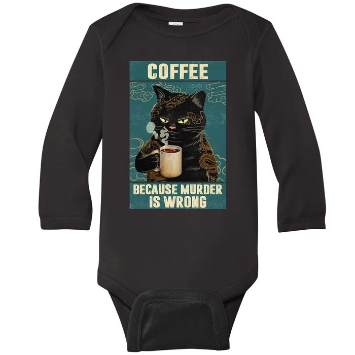 Coffee Because Murder Is Wrong Cool Funny Black Cat Baby Long Sleeve Bodysuit