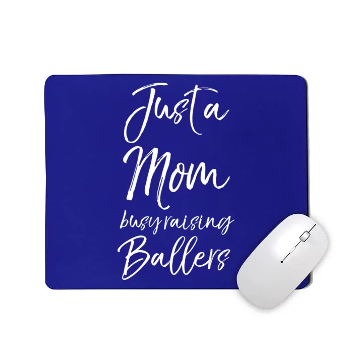 Cute Basketball Mother Gift Just A Mom Busy Raising Ballers Cool Gift Mousepad