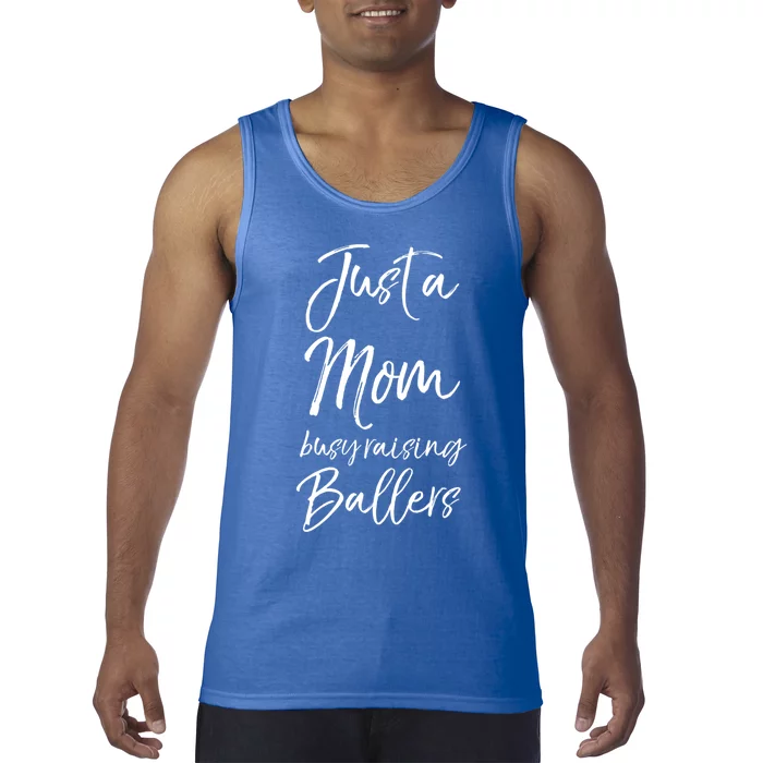 Cute Basketball Mother Gift Just A Mom Busy Raising Ballers Cool Gift Tank Top