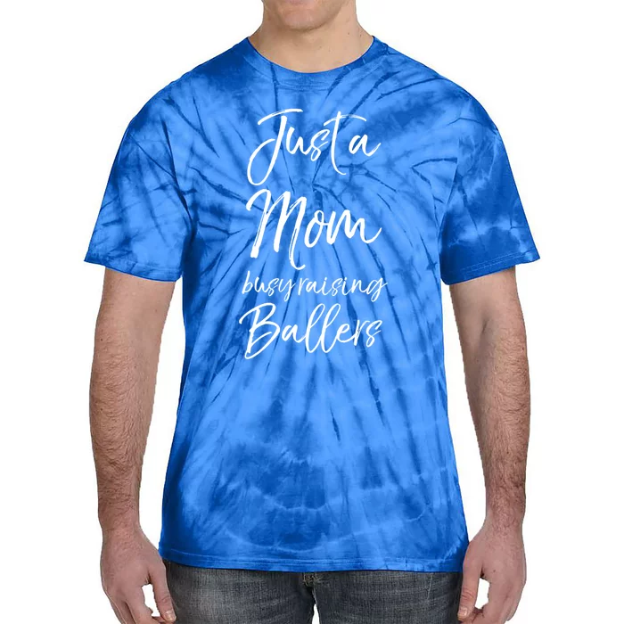 Cute Basketball Mother Gift Just A Mom Busy Raising Ballers Gift Tie-Dye T-Shirt